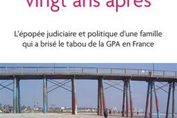 Interdits d'enfants, vingt ans après : l'épopée judiciaire et politique d'une famille qui a brisé le tabou de la GPA en France : témoignage.jpg