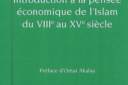 Introduction à la pensée économique de l'islam du VIIIe au XVe siècle.jpg