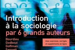 Introduction à la sociologie par 6 grands auteurs : Bourdieu, Godbout, Goffman, Sennett, Tönnies, Weber.jpg