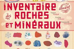 Inventaire illustre des roches et mineraux_Albin MichelJeunesse_9782226471390.jpg