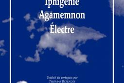Iphigénie. Agamemnon. Electre.jpg