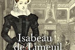 Isabeau de Limeuil la scandaleuse_Ed De Boree_9782812927324.jpg