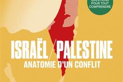 IsraëlPalestine  anatomie dun conflit  50 questions pour tout comprendre_Les Arenes_FranceInter_9791037505897.jpg
