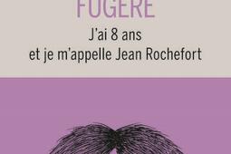 J'ai 8 ans et je m'appelle Jean Rochefort.jpg
