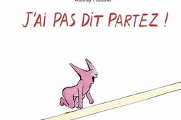 Jai pas dit partez _Ecole des loisirs_9782211337540.jpg