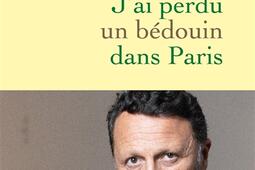Jai perdu un bedouin dans Paris_Grasset_9782246844785.jpg