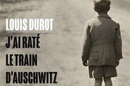 Jai rate le train dAuschwitz_Istya  Cie_9782889442362.jpg