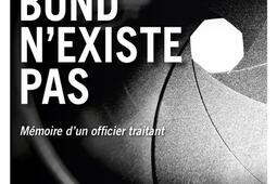 James Bond n'existe pas : mémoires d'un officier traitant.jpg