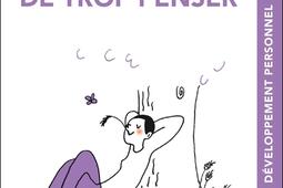 Jarrete de trop penser  pensez moins pour pense_Leducs editions_9791028530648.jpg