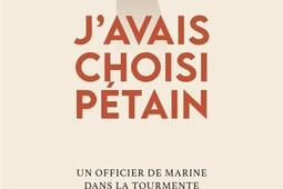 Javais choisi Petain  un officier de marine dan_SaintSimon_9782374350622.jpg