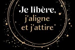 Je libere jaligne et jattire  les protocoles _Jouvence_9782889841158.jpg