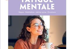 Je lutte contre la fatigue mentale  repos medit_Marabout_9782501180719.jpg