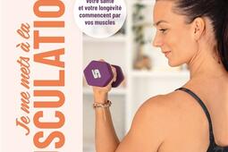 Je me mets a la musculation   votre sante et v_Larousse_9782036088382.jpg