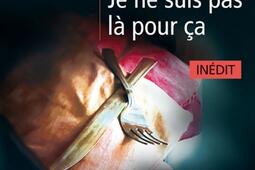 Je ne suis pas la pour ca_Liana Levi_9791034912063.jpg