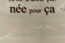 Je ne suis pas nee pour ca_Book envol_9782386840098.jpg