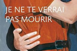 Je ne te verrai pas mourir_Seuil_9782021583106.jpg