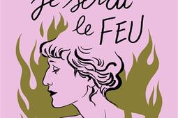 Je serai le feu_la Ville brûle_9782360121267.jpg