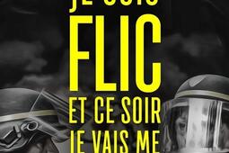 Je suis flic et ce soir je vais me suicider : témoignage.jpg