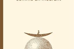 Je suis né comme un mourant.jpg