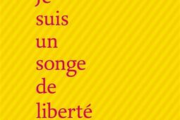 Je suis un songe de liberte_Editions Bruno Doucey_9782362295331.jpg