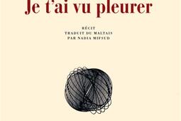 Je t'ai vu pleurer : récit.jpg