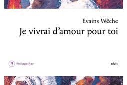 Je vivrai d'amour pour toi : récit.jpg