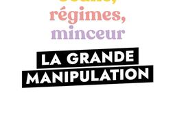 Jeûne, régimes, minceur : la grande manipulation.jpg