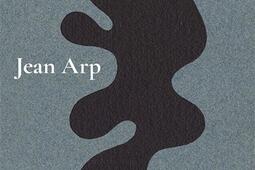Jean Arp : un jour, des années, une vie.jpg