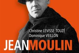 Jean Moulin : artiste, préfet, résistant, 1899-1943.jpg