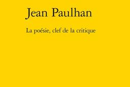 Jean Paulhan  la poesie clef de la critique_Classiques Garnier_9782406130970.jpg
