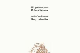 Jean dit 111 poemes pour Ti Jean Kerouac suiv_LOie De Cravan_9782924652503.jpg