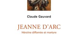 Jeanne d'Arc : héroïne diffamée et martyre.jpg