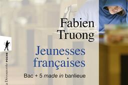 Jeunesses francaises  bac  5 made in banlieue_La Decouverte_9782348073588.jpg