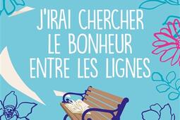 Jirai chercher le bonheur entre les lignes_Le Livre de poche_9782253256625.jpg