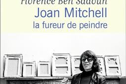 Joan Mitchell : la fureur de peindre : récit.jpg