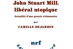 John Stuart Mill, libéral utopique : actualité d'une pensée visionnaire.jpg