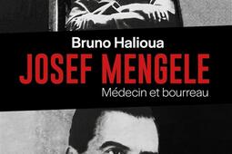 Josef Mengele  medecin et bourreau_Perrin_9782262101749.jpg