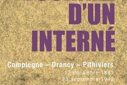 Journal d'un interné : Compiègne, Drancy, Pithiviers, 12 décembre 1941-23 septembre 1942.jpg