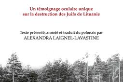 Journal de Ponary : 1941-1943 : un témoignage oculaire unique sur la destruction des Juifs de Lituanie.jpg