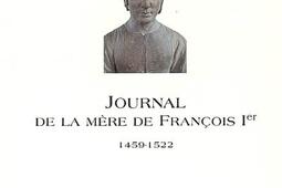 Journal de la mère de François 1er : 1459-1522.jpg