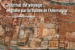 Journal de voyage en Italie par la Suisse et lAllemagne_ Bouquins_Mollat.jpg
