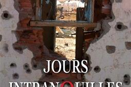 Jours intranquilles : chroniques de 10 ans de révolutions arabes.jpg