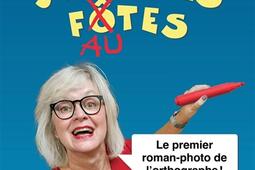 Joyeuses fautes : le premier roman-photo de l'orthographe !.jpg