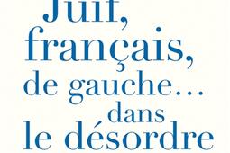 Juif Francais de gauche dans le desordre_La Decouverte_9782348083747.jpg
