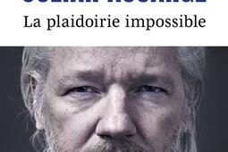 Julian Assange  la plaidoirie impossible_Plon_9782259320122.jpg