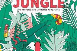 Jungle  une traversee de lautisme au feminin_la Ville brule_9782360121328.jpg