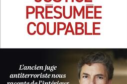 Justice presumee coupable_Albin Michel_9782226503466.jpg