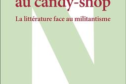 Kafka au candyshop  la litterature face au militantisme_Leo Scheer.jpg