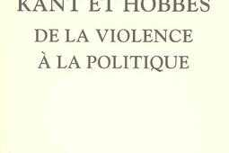 Kant et Hobbes  de la violence a la politique_Vrin_.jpg