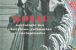 Kouic : anthologie des charabias, galimatias et turlupinades. Charabia, galimatias et turlupinades dans la poésie d'aujourd'hui.jpg